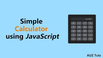 How to Make a Simple Calculator Using JavaScript | HTML, CSS, JavaScript Project - Calculator