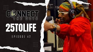 Connect The Dots | EP:42 | 25Tolife