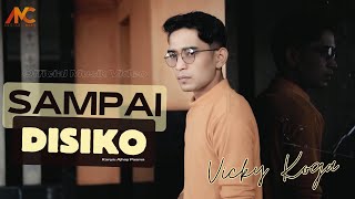 VICKY KOGA 🎵 SAMPAI DI SIKO ( Official Music Video )
