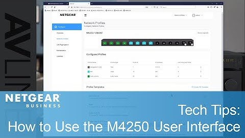 Tech Tips: How to Use the M4250 User Interface | NETGEAR