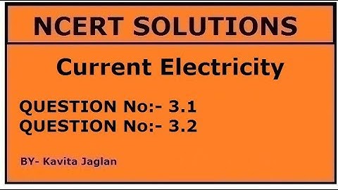 NCERT SOLUTIONS, CHAPTER-3, QUESTION No -3.1 and 3.2 Current Electricity, CLASS 12TH, PHYSICS