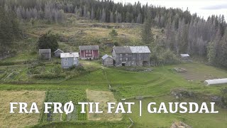 FRA FRØ TIL FAT | Nordre Stuksrud | Gausdal