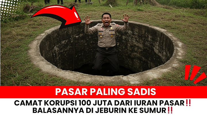 PASAR PALING SADIS ‼️camat korupsi 100 JUTA DARI iuran pasar‼️ BALASANNYA di jeburin ke sumur‼️