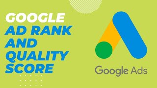 Google Ads Tutorial - Ad Rank and Quality Score