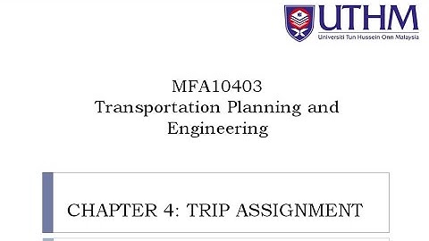 Transportation Planning and Engineering: Trip Assignment