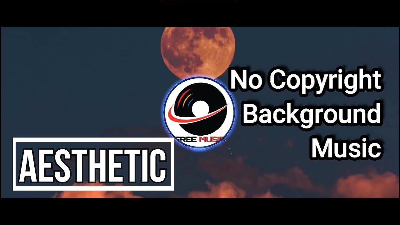 Aesthetic background music (no copyright) Aesthetic background music