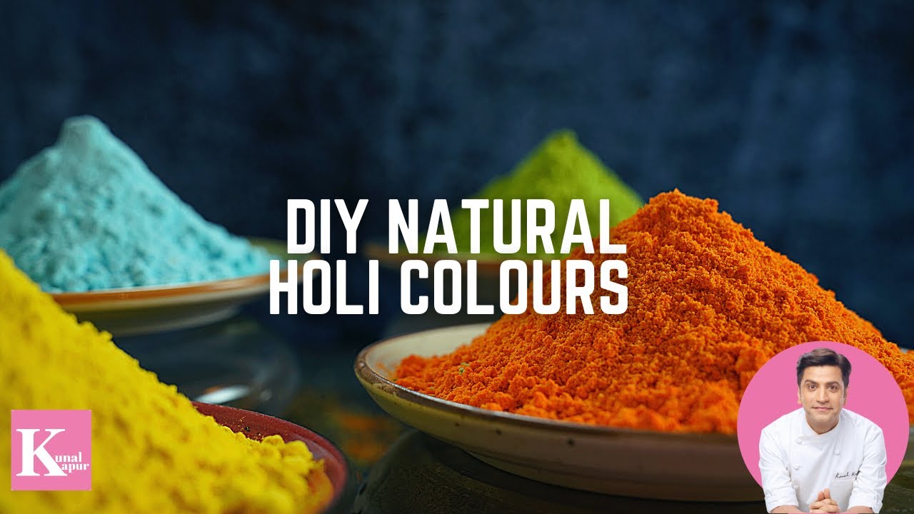 Holi - DIY Organic Natural Powder Colours at Home | Safe & Natural Holi Colors | Chef Kunal Kapur