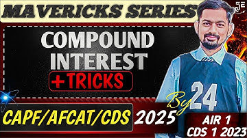 Compound Interest With PYQs || For AFCAT/CDS/CAPF 2 2025 || With Tricks || By UPSC CDS AIR 1