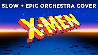 XMen: Animated Series Theme Song Slow, Epic + Mellow Orchestral Arrangement (29:40 min)