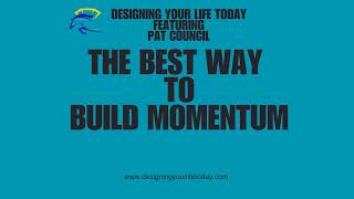 The Best Way to Build Momentum