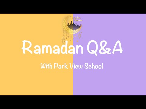 Ramadan Q&A with Park View School