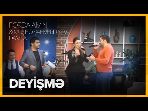 Fərda Amin, Müşfiq Şahverdiyev, Damla — Deyişmə | 5-də 5