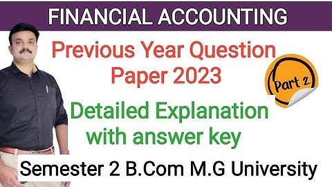 Financial Accounting B.Com M.G university Old Question Paper 2023 with answer key
