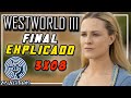 WESTWORLD III - Análisis COMPLETO del final de temporada – El Secreto del Laberinto