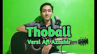 THOBALI - Versi Afi Azzahir | Akustik Cover by Yazid Thoifur