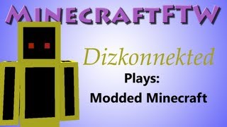 Dizkonnekted plays: Modded Minecraft 6 @MineCraftFTW