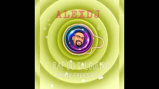 RAP DO SALGUEIRO * REMIX FREESTYLE (((ALEXDJ)))