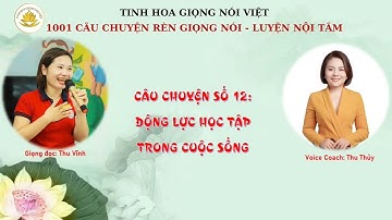 12/1001 câu chuyện Luyện giọng nói - Rèn nội tâm.
