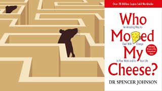 Summary of  'Who Moved My Cheese'  by Spencer Johnson