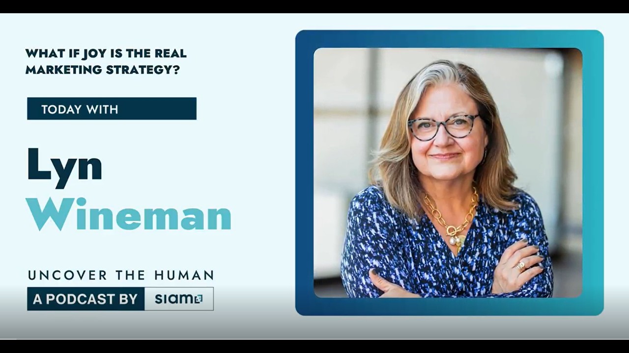 What If Joy Is The Real Marketing Strategy? with Lyn Wineman