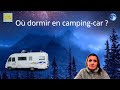 Quels sont les endroits o lon peut dormir avec notre campingcar  vanlife campingcar tuto