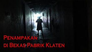 MISTERI Penampakan Hantu di Bekas Pabrik Klaten