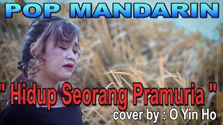 lagu mandarin -PRAMURIA - cover by : O Yin Ho