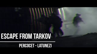 Escape from Tarkov (Percocet - Latunezi)