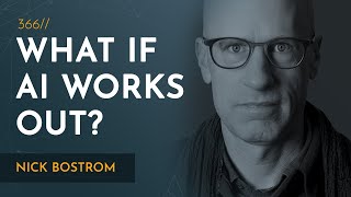 Finding Meaning and Purpose in a Solved World | Nick Bostrom