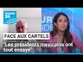 Jean-Louis Martin : &quot;Les présidents mexicains ont tout essayé&quot; pour combattre les cartels