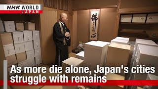 As more die alone, Japan's cities struggle with remainsーNHK WORLDJAPAN NEWS