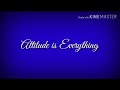 Attitude is everything by jassi se.ev