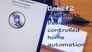 Basic#2 : Bluetooth basics || Voice controlled home automation