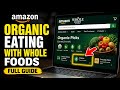 How to Optimize Organic Eating with Whole Foods - Full Guide
