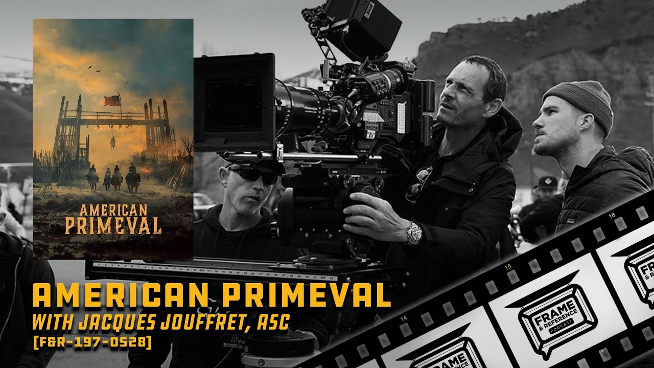 197: "American Primeval" Cinematographer Jacques Jouffret, ASC 197: "American Primeval" Cinematographer Jacques Jouffret, ASC
