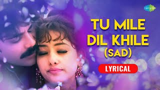 Tu Mile Dil Khile - Lyrical | Kumar Sanu | Alka Yagnik | Criminal