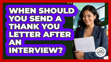 When Should You Send A Thank You Letter After An Interview? - Job Success Network