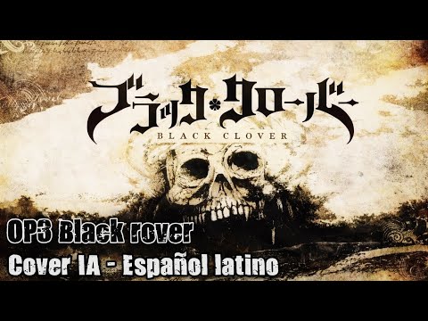 Black clover OP3 Black rover | Cover IA - Español latino 🎶💀