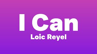 Loic Reyel - I Can (Lyrics)