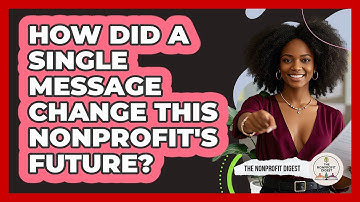 How Did A Single Message Change This Nonprofit
