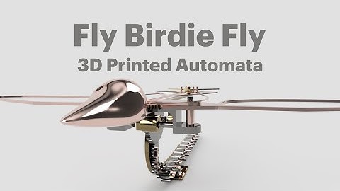 Fly Birdie Fly - 3D Printed Automata