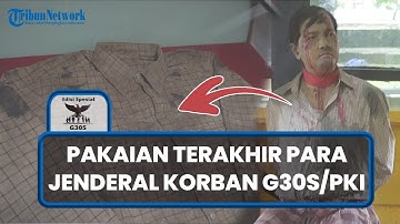 Penampakan Pakaian Terakhir Para Jendral Korban G30S/PKI, Berlumur Darah dan Berlubang Bekas Peluru