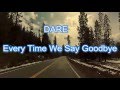 DARE, Every Time We say Goodbye From The New Album SACRED GROUND