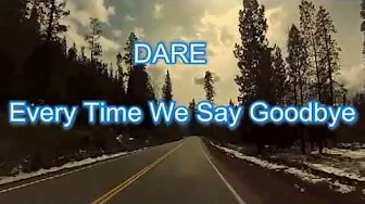 DARE, Every Time We say Goodbye From The New Album SACRED GROUND DARE, Every Time We say Goodbye From The New Album SACRED GROUND