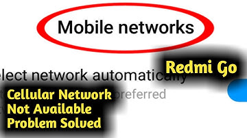 Fix Redmi Go Cellular Network Not Available Problem Solved