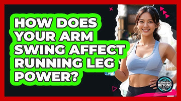 How Does Your Arm Swing Affect Running Leg Power? - Running Beyond Limits