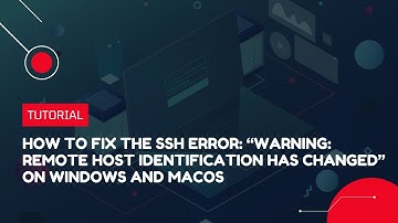 How to fix the SSH error: “Warning: Remote Host Identification Has Changed” on Windows and macOS