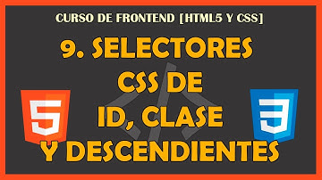 9. Selectores CSS de ID, CLASE y DESCENDIENTES