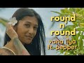 Vana liya round n round feat kaleo wassman of pepperlive  official