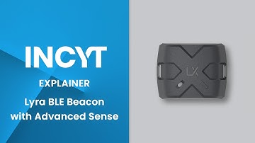 Lyra BLE Beacon with Advanced Sense | INCYT Explained